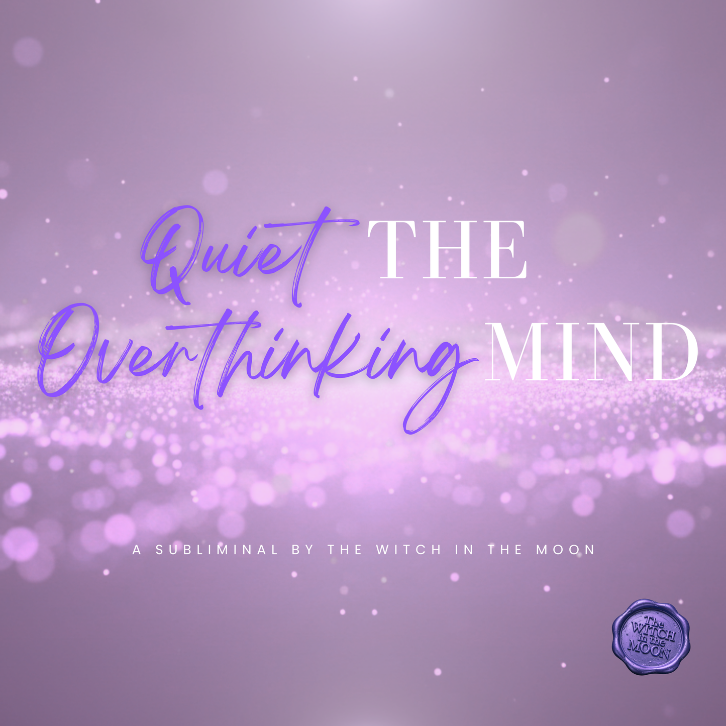 Quiet the Overthinking Mind Subliminal Audio + 21 Day Guided Journey : Find Calm, Rest & Mental Clarity