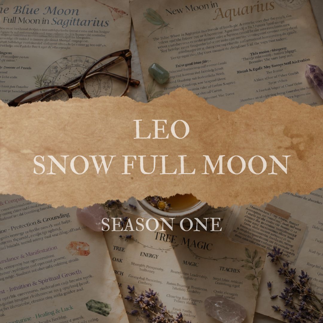 Snow Moon Full Moon in LeoGrimoire Page Season One