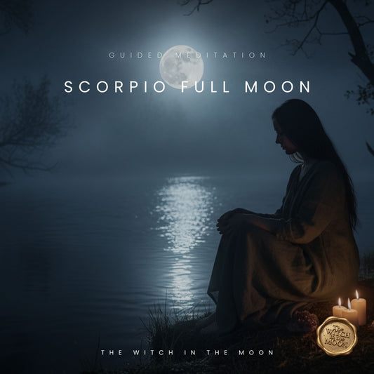 Scorpio Full Moon Meditation | Release, Let Go & Transform