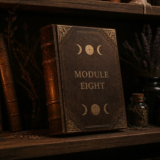 Module Eight The Witch's Living Path : Manifestation, Shadow Work & Personal Alchemy
